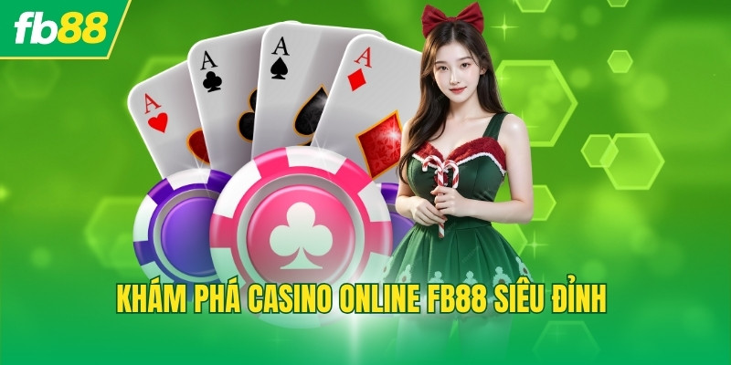 Khám phá casino online FB88 siêu đỉnh