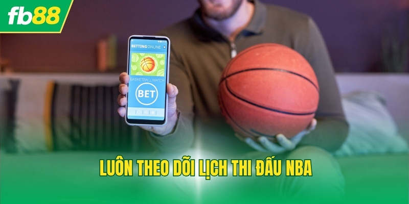 Luôn theo dõi lịch thi đấu NBA