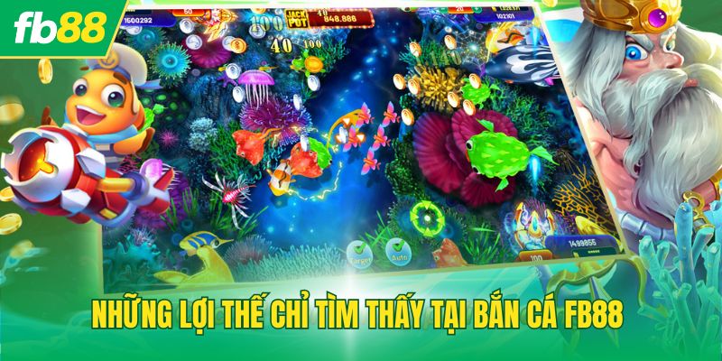 Những lợi thế chỉ tìm thấy tại bắn cá FB88