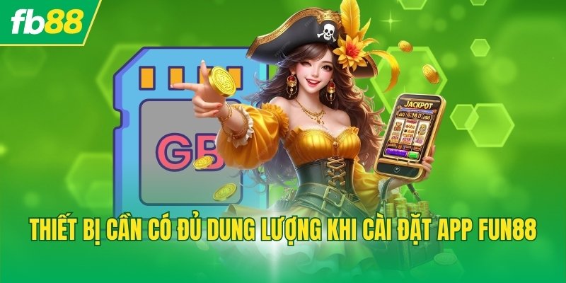 Thiết bị cần có đủ dung lượng khi cài đặt app FB88